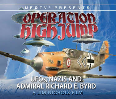 Operation High Jump - UFOs, Nazis and Admiral Richard E. Byrd (2017)