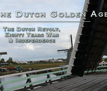 Dutch Golden Age - Ep 1: The Dutch Revolt, Eighty Years War, Independence