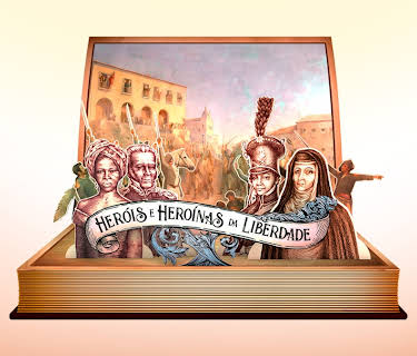 Bicentenário da Independência: Heróis e Heroínas da Liberdade