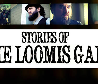 Stories of the Loomis Gang (2021)