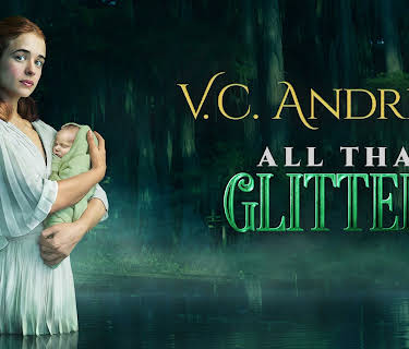 VC Andrews' All That Glitters (2021)