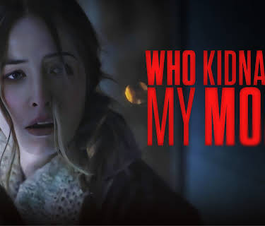 Who Kidnapped My Mom? (2022)