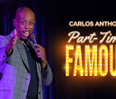 Carlos Anthony: Part-Time Famous (2023)
