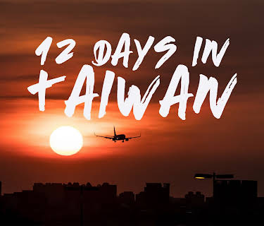 12 Days In Taiwan