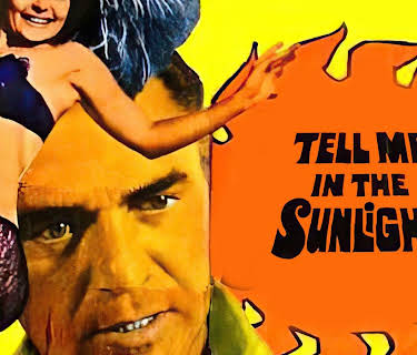 Tell Me in the Sunlight (1965)