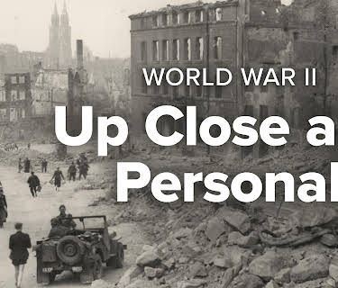 World War II: Up Close and Personal