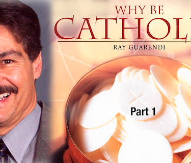 Why Be Catholic - Part 1