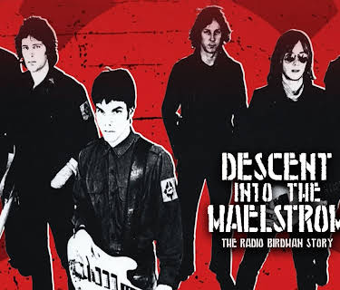 Radio Birdman - Descent Into The Maelstrom: The Radio Birdman Story (2017)