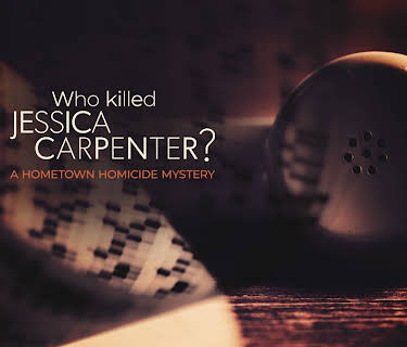 Who Killed Jessica Carpenter? A Hometown Homicide Mystery