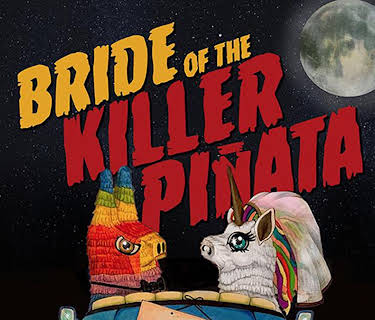 Bride of the Killer Piñata (2022)
