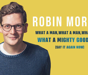 Robin Morgan What a Man, What a Man, What a Man, What a Mighty Good Man (2019)