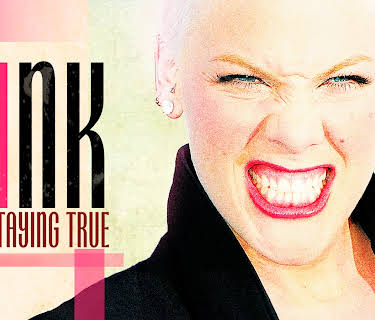 Pink: Staying True (2013)