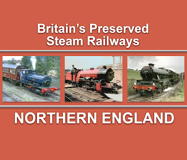 Britain's Preserved Steam Railways - Northern England