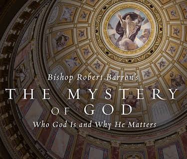 The Mystery of God: Who God Is and Why He Matters