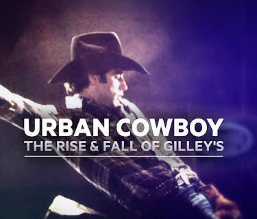 Urban Cowboy: The Rise and Fall of Gilley's (2015)