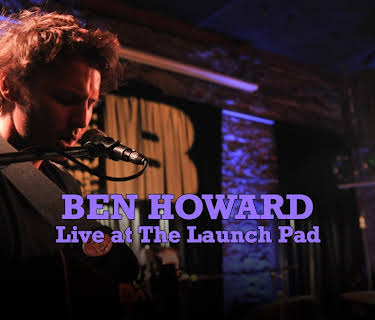 Ben Howard - Live at The Launch Pad (2021)