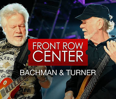 Bachman & Turner - Front Row Center (2003)