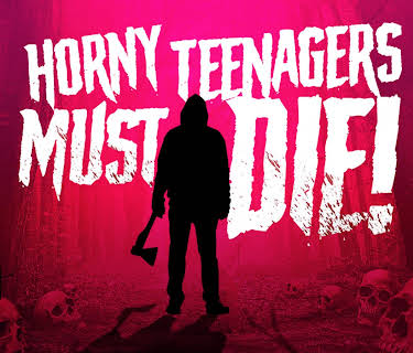 Horny Teenagers Must Die! (2024)