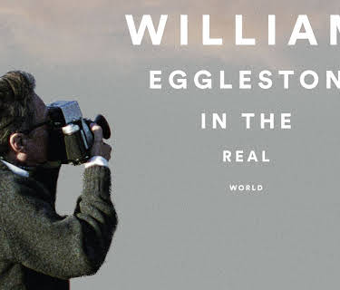 William Eggleston in the Real World (2005)