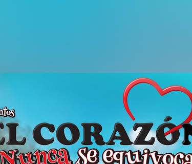 El Corazón Nunca Se Equivoca