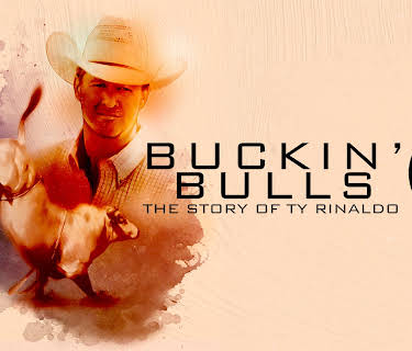 Buckin' Bulls: The Story of Ty Rinaldo (2022)