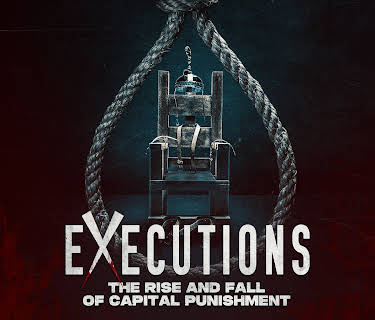 Executions: The Rise and Fall of Capital Punishment (2025)