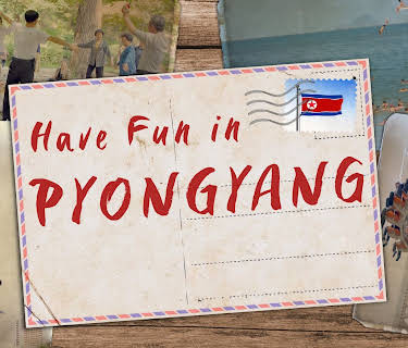 Have Fun in Pyongyang (2018)