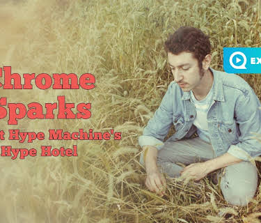 Chrome Sparks - Live at Hype Machine's Hype Hotel (2013)