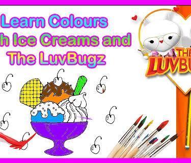 Learn Colours with Ice Creams and The LuvBugz (2018)