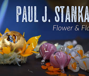 Paul J. Stankard: Flower & Flame (2024)