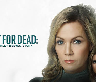 Left For Dead: The Ashley Reeves Story (2021)