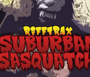RiffTrax: Suburban Sasquatch (2020)