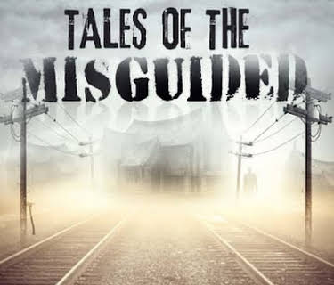 Tales of the Misguided (2021)