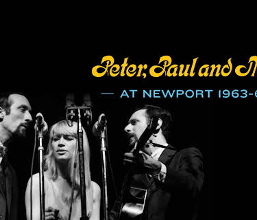 Peter, Paul and Mary at Newport 1963-65 (2019)