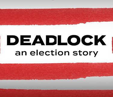 DEADLOCK: An Election Story (2024)