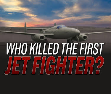 Who Killed the First Jet Fighter