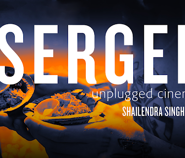 Sergei: Unplugged Cinema by Shailendra Singh (2020)