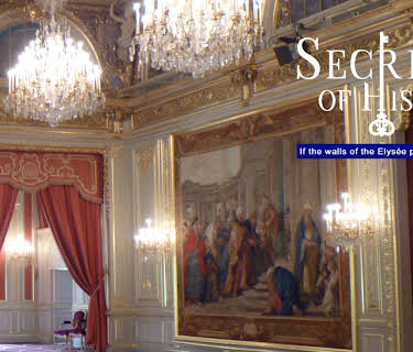 Secrets of history: if the walls of the Elysée palace could talk (2011)