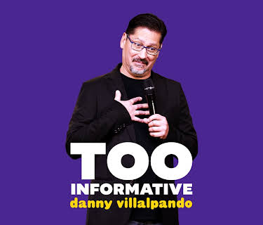 Danny Villalpando: Too Informative (2018)