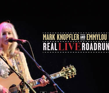 Mark Knopfler and Emmylou Harris - Real Live Roadrunning (2006)