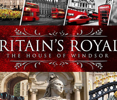 Britain's Royals: The House of Windsor (2019)