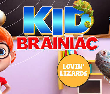 Kid Brainiac: Lovin' Lizards (2021)
