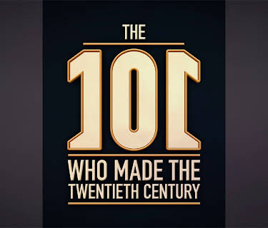 The 101 People Who Made The Twentieth Century