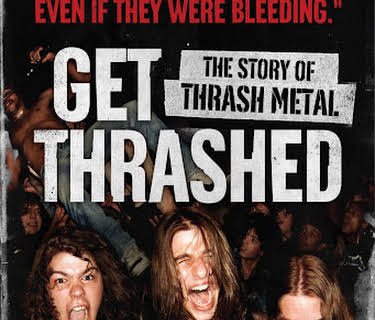 Get Thrashed: The Story of Thrash Metal (2008)