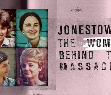 Jonestown: The Women Behind the Massacre
