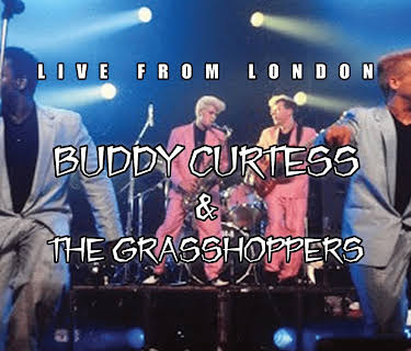 Buddy Curtess and The Grasshoppers - Live From London (1986)