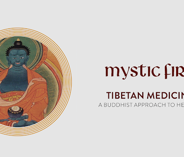 Mystic Fire: Tibetan Medicine: A Buddhist Approach to Healing (2015)