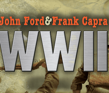 John Ford & Frank Capra: WWII