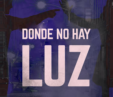 Donde No Hay Luz (2015)