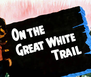 On The Great White Trail (1938)